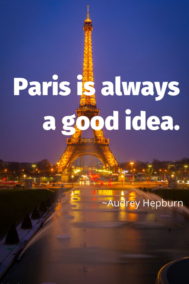 travel quotes audreay hepburn - paris is always a good idea