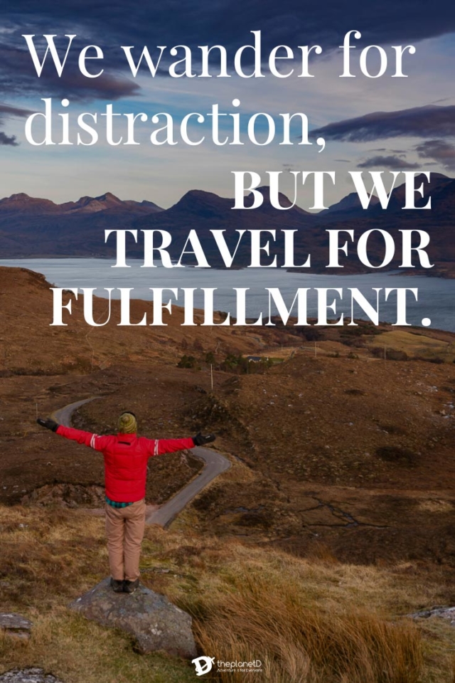 We wander for distraction, but we travel for fulfillment - best travel quotes  hilaire belloc